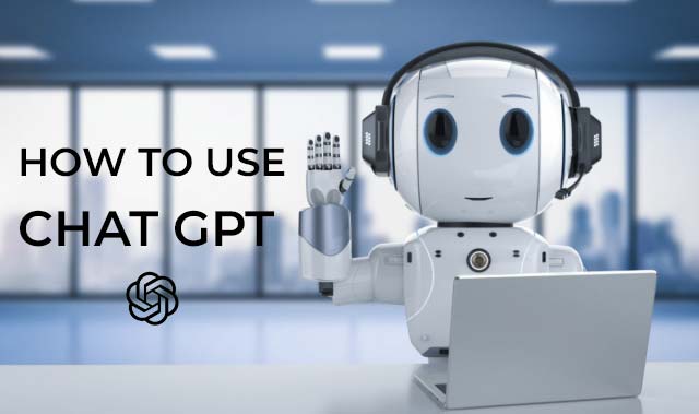 HOW TO USE CHAT GPT
